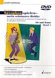 Saxophon spielen - mein schönstes Hobby, Alt- u. Tenorsaxophon, 1 DVD-Video