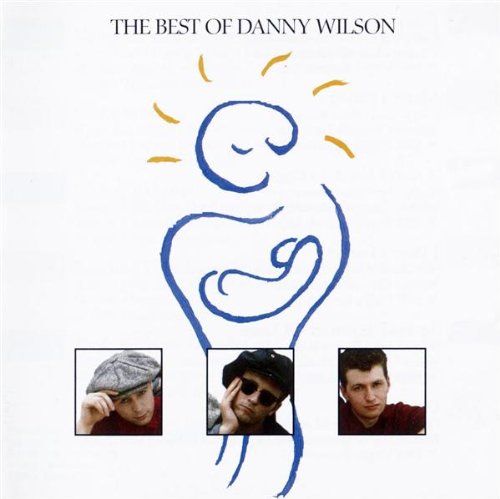 Danny Wilson - Best Of: Danny Wilson - Zortam Music