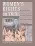 Womens Rights on Trial 1 (Women's Reference Library)
