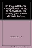 Dr Thomas Richards : hanesydd Piwritaniaeth ac Anghydffurfiaeth Gymreig