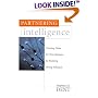 Partnering Intelligence: Creating Value for Your Business by Building Smart Alliances