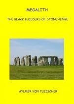 Megalith: The Black Builders of Stonehenge-From Free Kindle Books Library