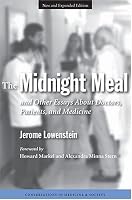 The Midnight Meal and Other Essays About Doctors, Patients, and Medicine (Conversations in Medicine and Society)