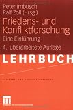 Friedens- und Konfliktforschung: Eine Einfuehrung