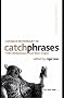 Cassell Dictionary of Catchphrases: 1200 Catchphrases and Their Origins (Cassell Reference)