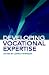 Developing Vocational Expertise: Principles and Issues in Vocational Education