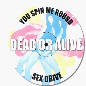 Dead Or Alive - You Spin Me Round / Sex Drive 2cd (12 Remix) - Zortam Music