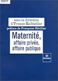 Maternit� : Affaire priv�e, affaire publique