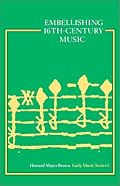 Embellishing Sixteenth-Century Music (Early Music Series (London, England : 1976), 1.)