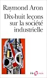Dix-huit le�ons sur la soci�t� industrielle