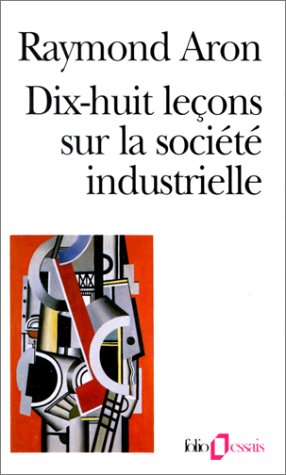 Dix-huit le�ons sur la soci�t� industrielle