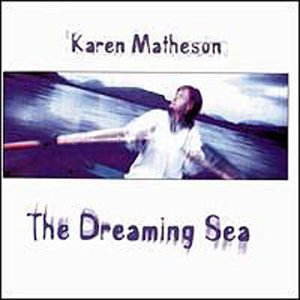 Karen Matheson - The Dreaming Sea Lyrics - Zortam Music