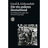 F�r ein anderes Deutschland: Der deutsche  Widerstand gegen den NS-Staat 1933 - 1945