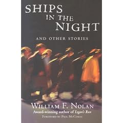 Ships in the Night and Other Stories: The Many Worlds of William F. Nolan