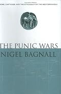 The Punic Wars: Rome, Carthage, and the Struggle for the Mediterranean