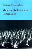 Muscles, Reflexes, and Locomotion