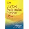 The Stanford Mathematics Problem Book: With Hints and Solutions
