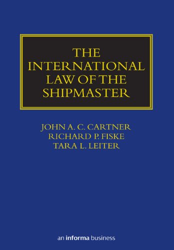The International Law of the Shipmaster (Maritime and Transport Law Library)