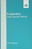 Existentialism and social work