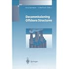 Decommissioning Offshore Structures (Environmental Engineering) by D.G. Gorman and June Neilson