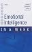 Emotional Intelligence in a Week (In a Week)