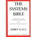 The Systems Bible: The Beginner's Guide to Systems Large and Small