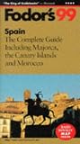 Spain '99: The Complete Guide Including Majorca, the Canary Islands and Morocco (Fodor's Spain)