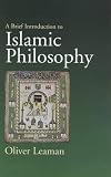 A Brief Introduction to Islamic Philosophy Oliver Leaman