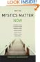 Why The Mystics Matter Now