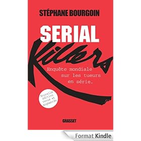 Serial Killers:Enqu�te mondiale sur les tueurs en s�rie