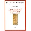 La fraternit� initiatique : Mythe ou r�alit�?