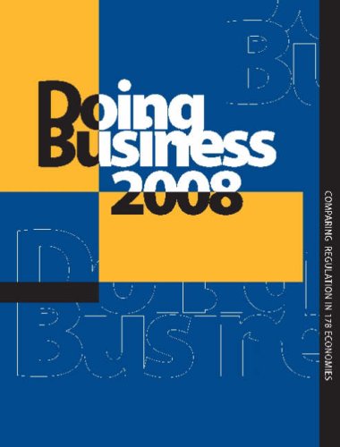Doing Business 2008: Comparing Regulations in 178 Economies