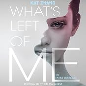 What's Left of Me: The Hybrid Chronicles, Book One | [Kat Zhang]