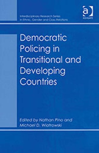 Democratic Policing in Transitional and Developing Countries (Interdisciplinary Research Series in Ethnic, Gender and Class Relations)