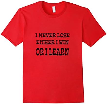 Men's I Never Lose Either I Win Or I Learn Tshirt 3XL Red