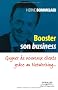 Booster son business - Gagner de nouveaux clients gr�ce au Networking...