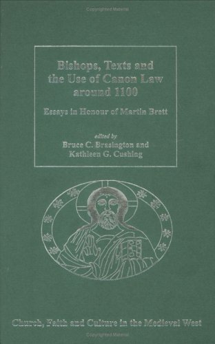 Bishops, Texts and the Use of Canon Law around 1100 (Church, Faith and Culture in the Medieval West) under Canon Law in The Books Store