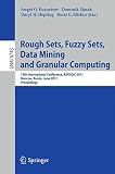 Rough Sets, Fuzzy Sets, Data Mining and Granular Computing : 13th International Conference, RSFDGrC 2011, Moscow, Russia, June 25-27, 2011 : proceedings