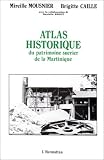 Atlas historique du patrimoine sucrier de la Martinique (XVIIe-XXe s)