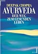 Ayurveda. Der Weg zum gesunden Leben