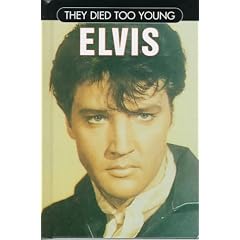 Elvis Presley (They Died Too Young)