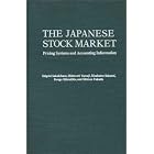 Click here to buy The Japanese Stock Market: Pricing Systems and Accounting Information by Shigeki Sakakibara, Hidetoshi Yamaji, Hisakatsu Sakurai, and Kengo Shiroshita.