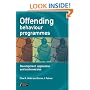 Offending Behaviour Programmes: Development, Application and Controversies (Wiley Series in Forensic Clinical Psychology)