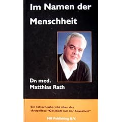 In Namen der Menschheit. Ein Tatsachenbericht �ber das skrupellose Gesch�ft mit der Krankheit