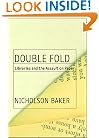Double Fold: Libraries and the Assault on Paper