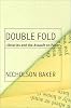 Double fold : libraries and the assault on paper by  Nicholson Baker 