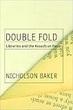 Double Fold: Libraries and the Assault on Paper (Vintage)