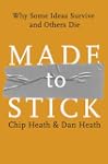 Made to Stick: Why Some Ideas Survive...
