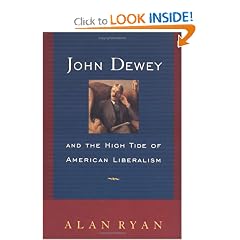 John Dewey and the High Tide of American Liberalism