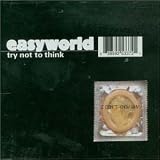 Easyworld -  Try Not to Think